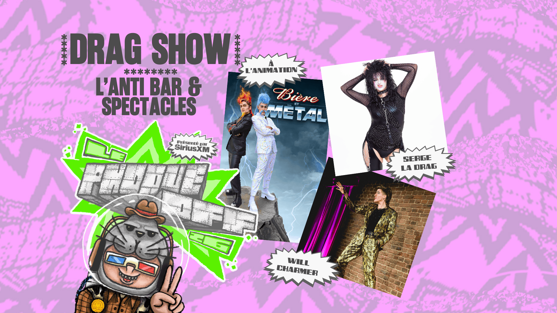 Dragkings show : RV MÉTAL + ROCK BIÈRE + SERGE LA DRAG + WILL CHARMER ...